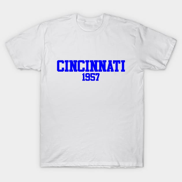 Cincinnati 1957 T-Shirt by GloopTrekker